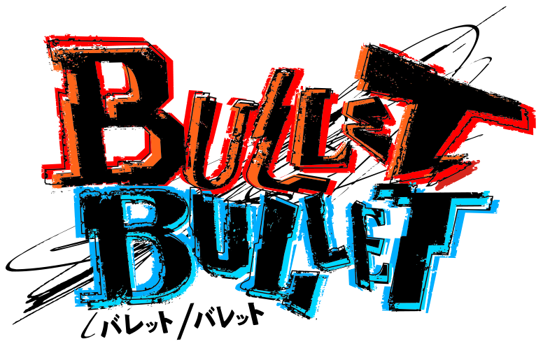 BULLET / BULLET